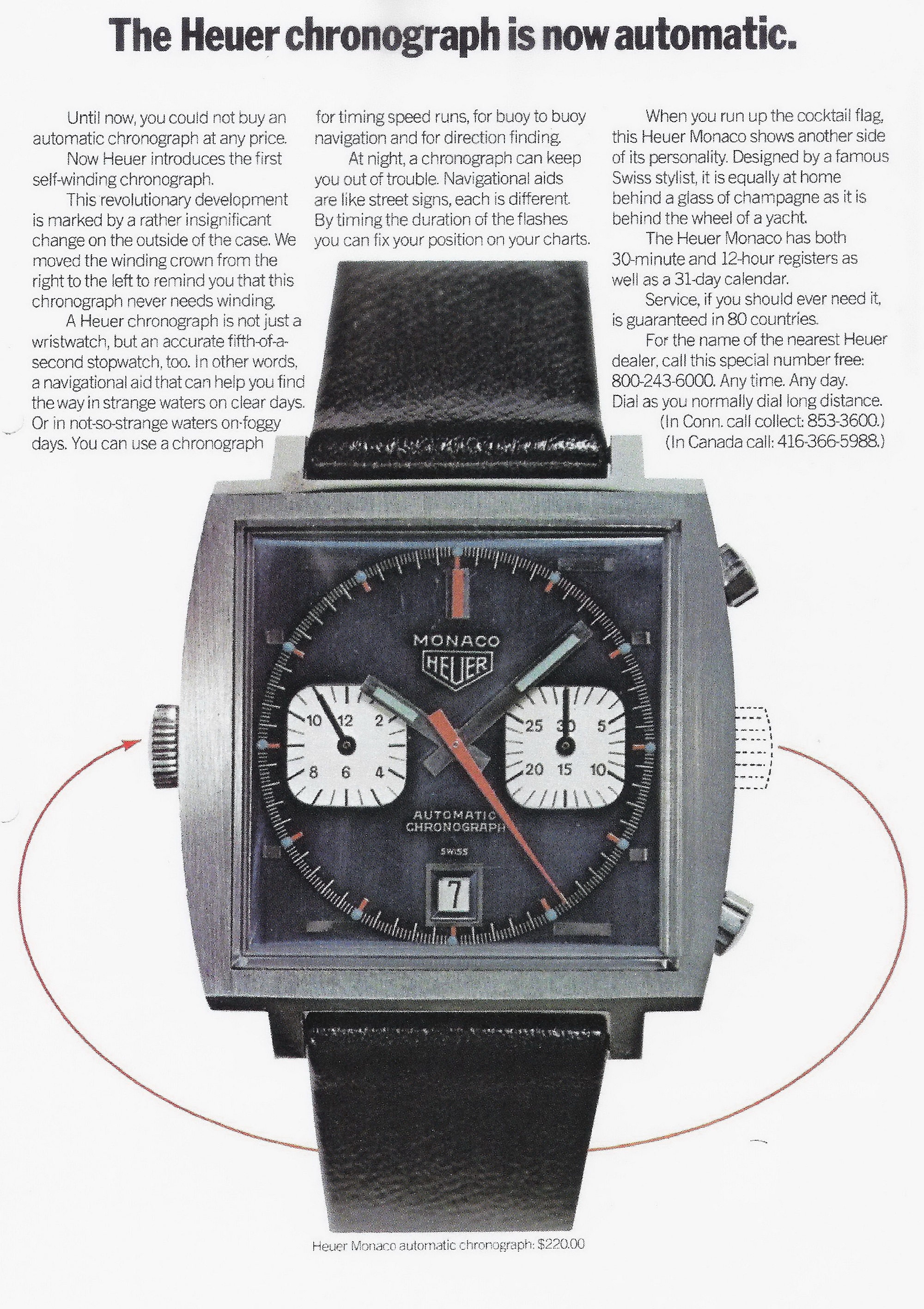 The Heuer Monaco's first corporate advertisement. “We wanted to create an outstanding and innovative product, something avant-garde,” said TAG Heuer Honorary Chairman Jack Heuer. “When I saw the square case, I immediately knew it was something special. Until then, square cases were only used for dress watches because it was not possible to make them water- resistant. We went forward with this unconventional design and negotiated the exclusive use of this revolutionary case for the Monaco wrist chronograph.”